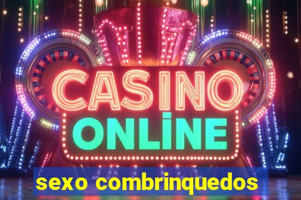 sexo combrinquedos